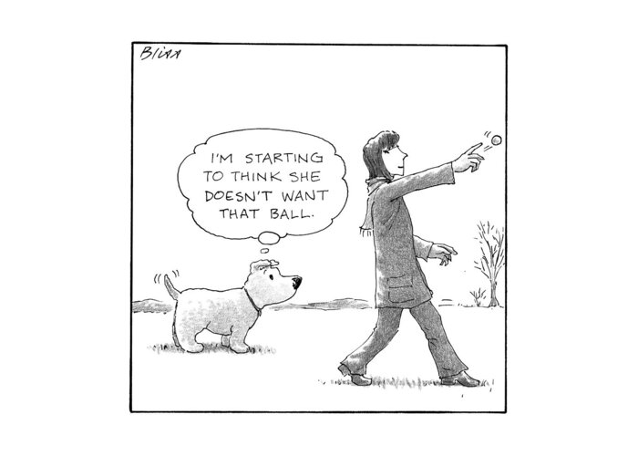 Dog Greeting Card featuring the drawing A Dog Thinks To Himself As A Woman Throws A Ball by Harry Bliss