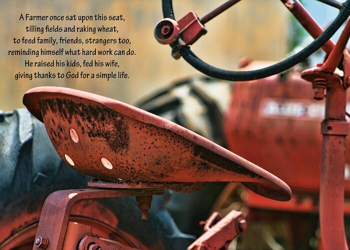 Farmer Greeting Card featuring the photograph A Farmer and His Tractor Poem by Kathy Clark