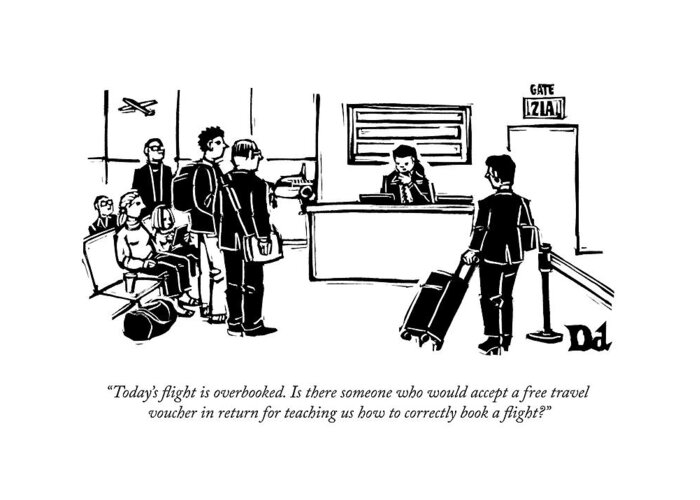 Airport Greeting Card featuring the drawing A Flight Receptionist Announces To Travelers by Drew Dernavich