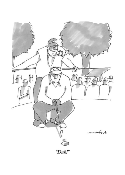 Golf Greeting Card featuring the drawing A Golf Caddy Looks Over A Kneeling Golfer Who by Michael Crawford