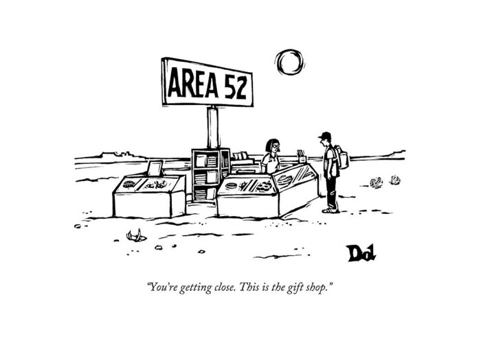Area 51 Greeting Card featuring the drawing A Man Encounters A Gift Shop Called Area 52 by Drew Dernavich