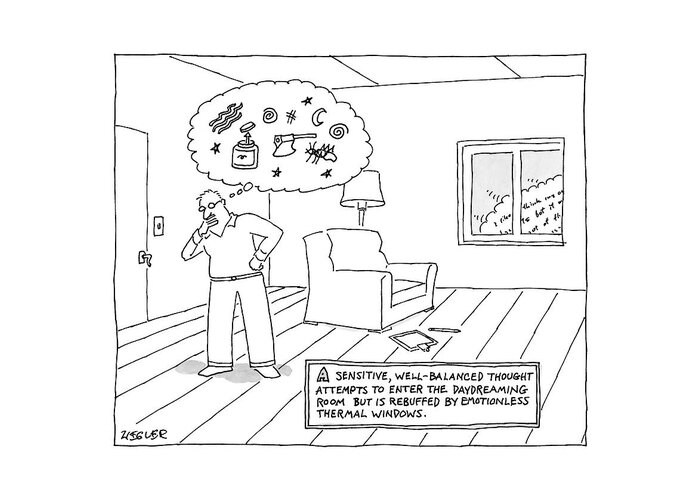 Anxiety Greeting Card featuring the drawing A Man Stands In A Room With A Large Thought by Jack Ziegler