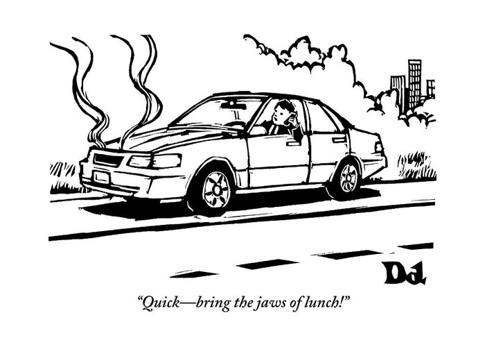 Jaws Of Life Greeting Card featuring the drawing A Man Talks On His Cellphone In A Broken Down Car by Drew Dernavich
