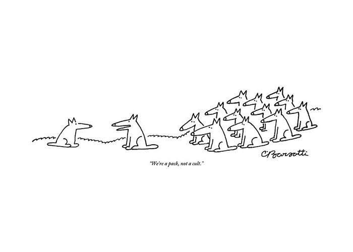Wolves Greeting Card featuring the drawing An Alpha Wolf Tries To Convince Another Wolf by Charles Barsotti