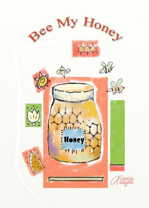 Bee Greeting Card featuring the digital art Bee My Honey by Arline Wagner