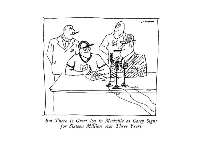 But There Is Great Joy In Mudville As Casey Signs For Sixteen Million Over Three Years

But There Is Great Joy In Mudville As Casey Signs For Sixteen Million Over Three Years. Shows The Baseball Player Publicly Signing Contract. 
Sports Greeting Card featuring the drawing But There Is Great Joy In Mudville As Casey Signs by Al Ross