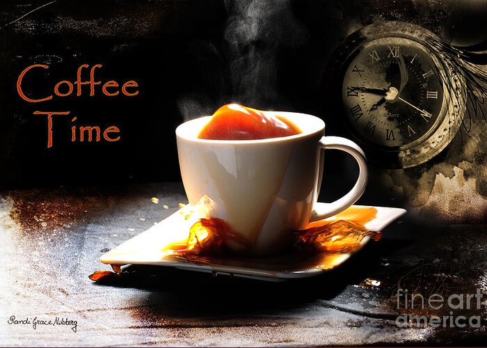 Coffee Greeting Card featuring the photograph Coffee Time by Randi Grace Nilsberg