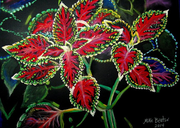 Flower Art Greeting Card featuring the pastel Coleus by Mike Benton
