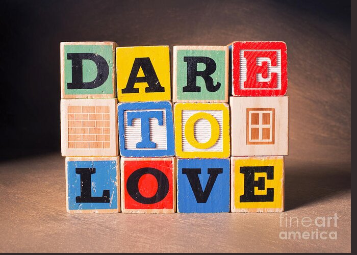 Dare To Love Greeting Card featuring the photograph Dare to Love by Art Whitton
