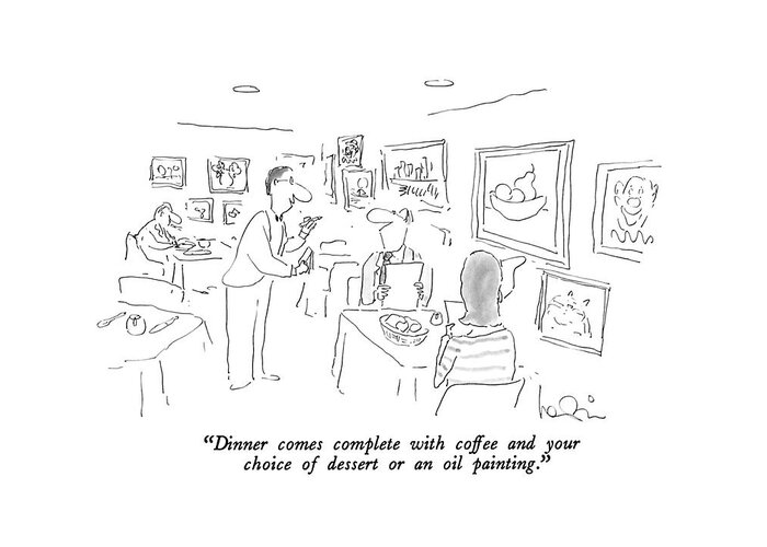 

 Waiter To Couple In Restaurant. 
Food Greeting Card featuring the drawing Dinner Comes Complete With Coffee And Your Choice by Arnie Levin