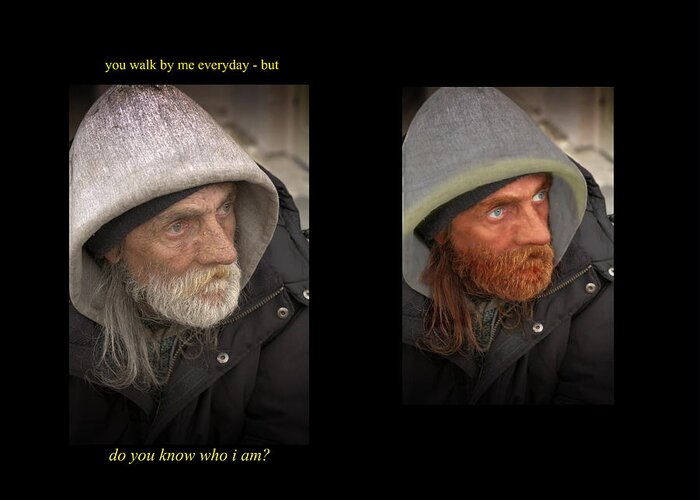 Homeless Greeting Card featuring the photograph Do You Know Who I Am? by Bruce Carpenter