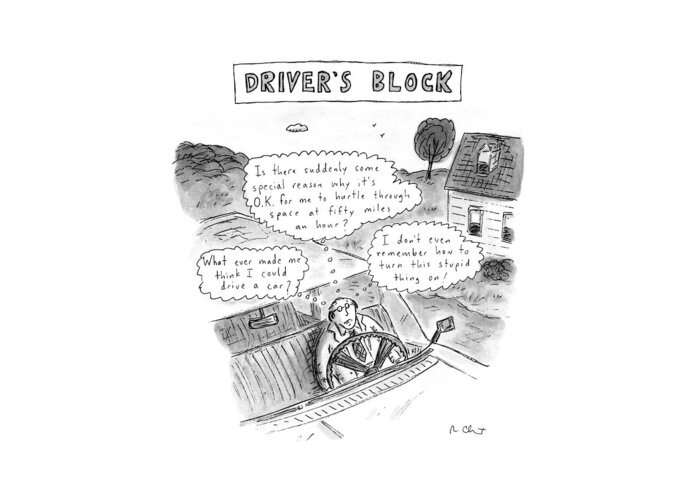 Auto Greeting Card featuring the drawing Driver's Block by Roz Chast