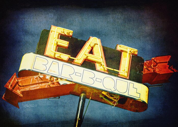 Eat Greeting Card featuring the photograph Eat Barbecue Vintage Sign - textured photo art by Ann Powell