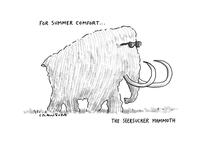 For Summer Comfort...the Seersucker Mammoth: 
(great Big Woolly Mammoth Greeting Card featuring the drawing For Summer Comfort...the Seersucker Mammoth: by Michael Crawford