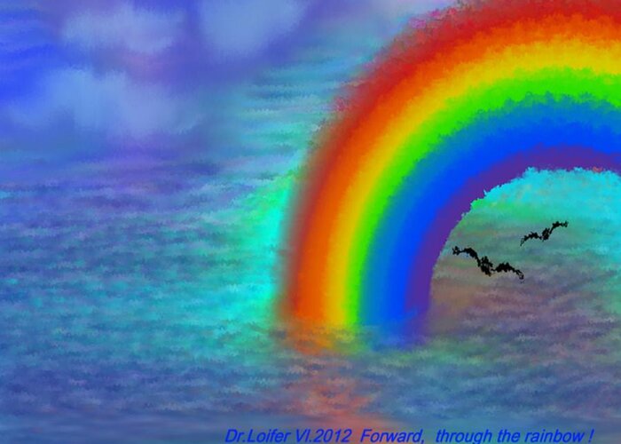 Storm Rainbow Birds Sea Sky Wind Greeting Card featuring the digital art Forward through the rainbow by Dr Loifer Vladimir