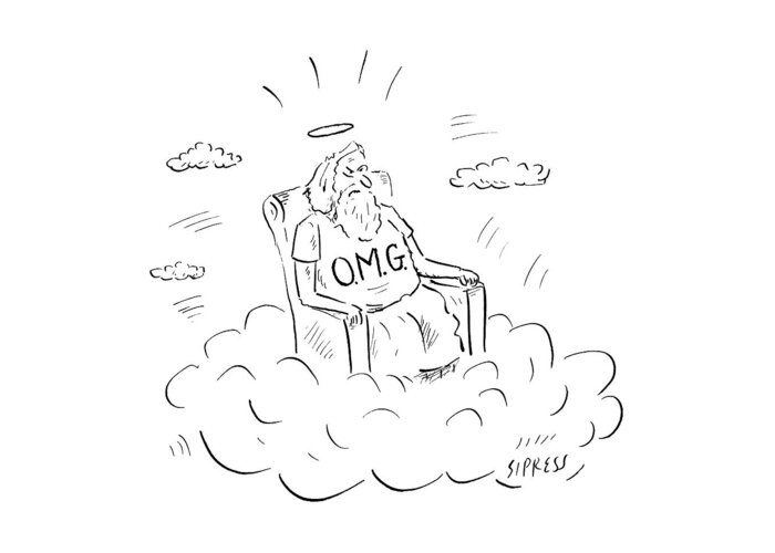O.m.g. Greeting Card featuring the drawing God Sits On A Throne Wearing A Shirt Reading by David Sipress