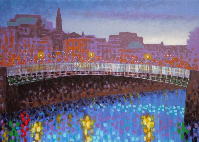 Dublin Greeting Card featuring the painting Ha Penny Bridge Dublin cropped by John Nolan
