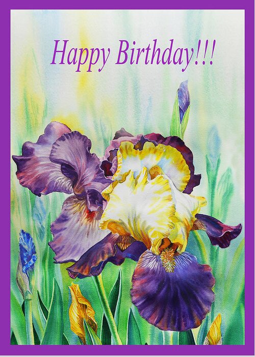 Happy Birthday Greeting Card featuring the painting Happy Birthday Iris Flowers by Irina Sztukowski