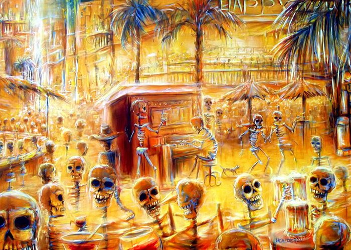 Day Of The Dead Greeting Card featuring the painting Happy Hour by Heather Calderon
