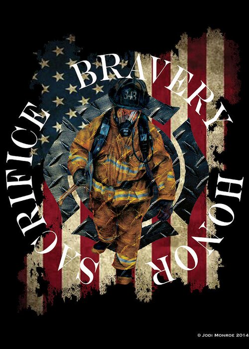 Firefighter Greeting Card featuring the digital art Honor Bravery Sacrifice by Jodi Monroe