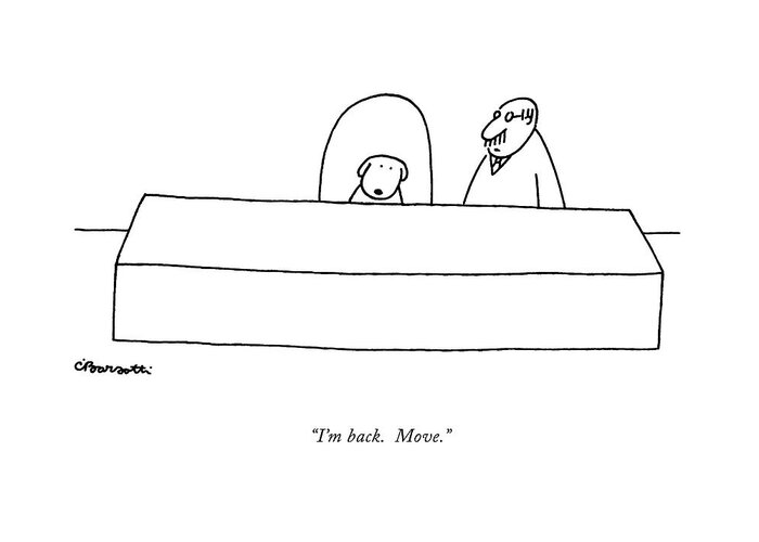 Hall 10/29 Greeting Card featuring the drawing I'm Back. Move by Charles Barsotti