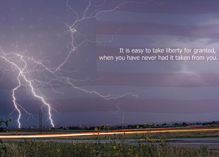 Lightning Greeting Card featuring the photograph It Is Easy To Take Liberty For Granted by James BO Insogna