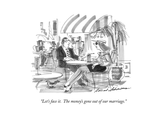 Marriage Greeting Card featuring the drawing Let's Face It. The Money's Gone by Bernard Schoenbaum