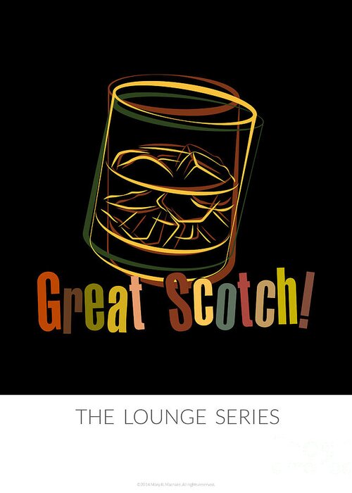 Great Scotch!  Greeting Card featuring the digital art Lounge Series - Great Scotch by Mary Machare
