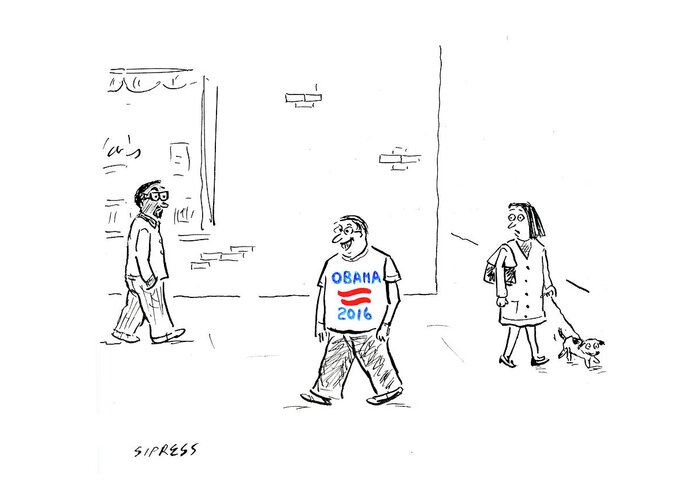 Cartoon Greeting Card featuring the drawing Man Wearing An Obama 2016 T Shirt by David Sipress