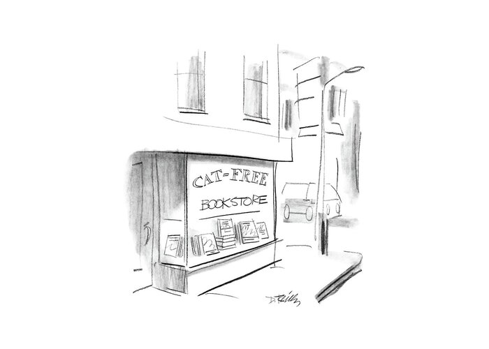 
Cat-free Bookstore: Name Of Bookstore. 

Cat-free Bookstore: Name Of Bookstore. 
Cats Greeting Card featuring the drawing New Yorker May 2nd, 1988 by Donald Reilly