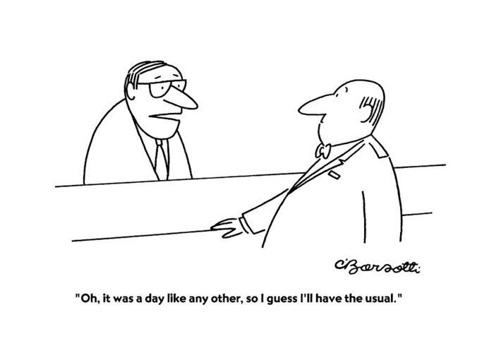Decisions Greeting Card featuring the drawing Oh, It Was A Day Like Any Other, So I Guess I'll by Charles Barsotti