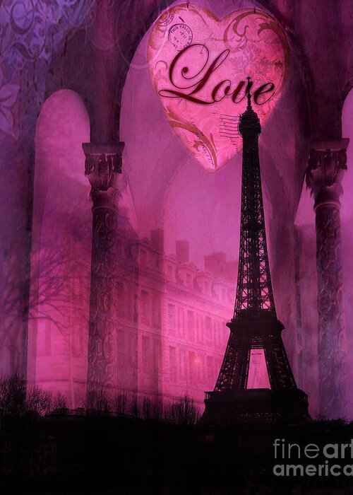 Paris Greeting Card featuring the digital art Paris Romantic Pink Fantasy Love Heart - Paris Eiffel Tower Valentine Love Heart Print Home Decor by Kathy Fornal