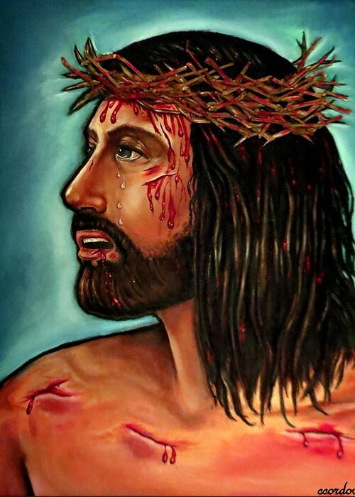 Christ Greeting Card featuring the painting Passion of Christ by Carmen Cordova