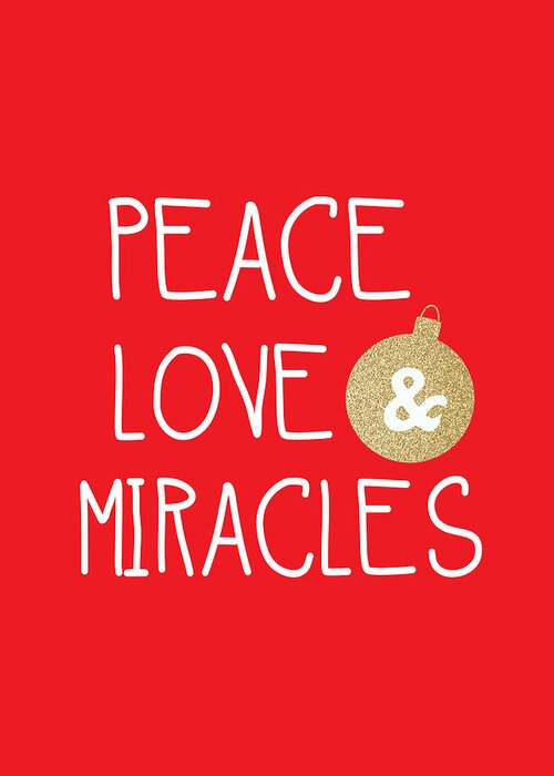 Christmas Greeting Card featuring the mixed media Peace Love and Miracles with Christmas Ornament by Linda Woods