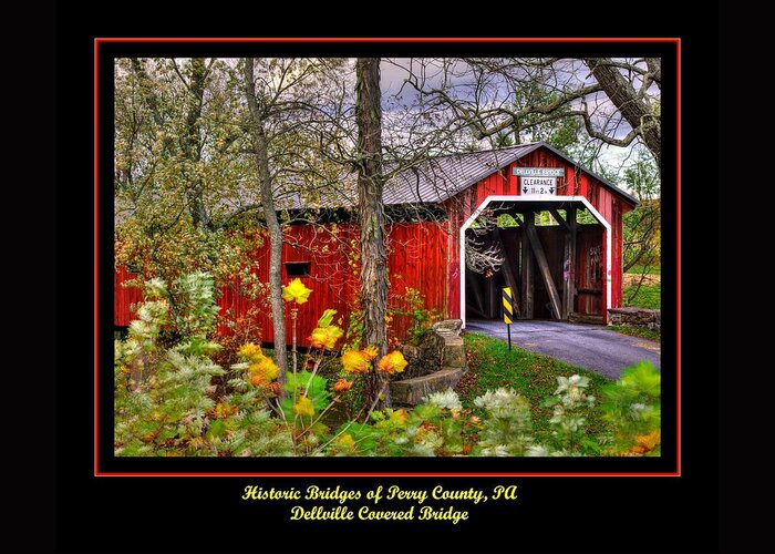Dellville Covered Bridge Greeting Card featuring the photograph Pennsylvania Country Roads - Dellville Covered Bridge Poster No. 2 Close1 - Perry County by Michael Mazaika