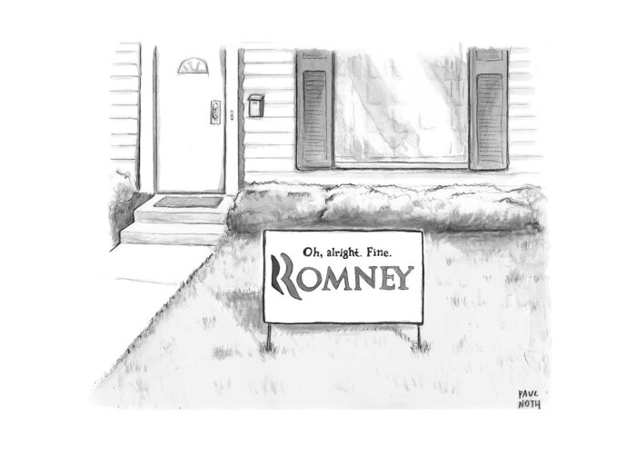 Elections-politicians + Campaigns Greeting Card featuring the drawing Picket Sign Outside A Home Reads by Paul Noth