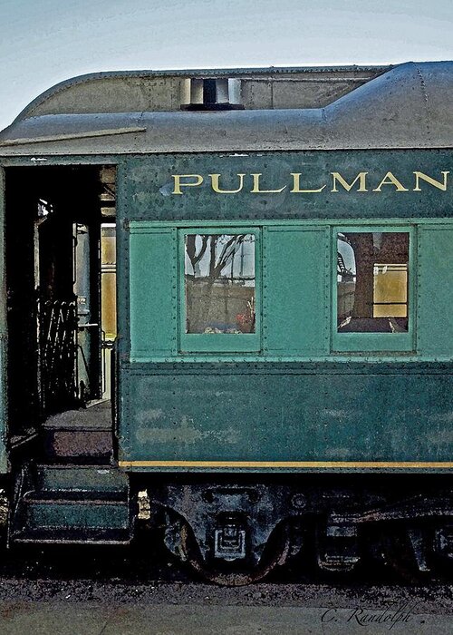 Pullman Train Car Greeting Card featuring the photograph Pullman by Cheri Randolph