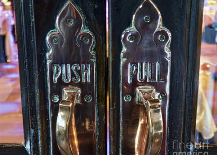 Push Greeting Card featuring the photograph Push and pull by Gillian Singleton