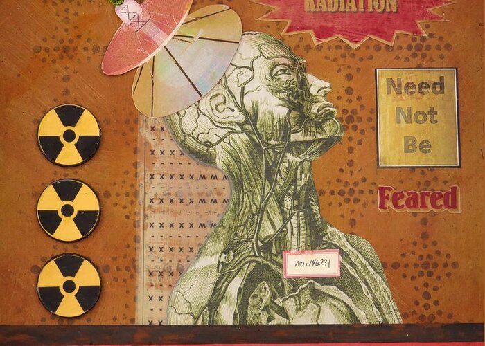 Assemblage Greeting Card featuring the mixed media Radiation Need Not Be Feared by Desiree Paquette