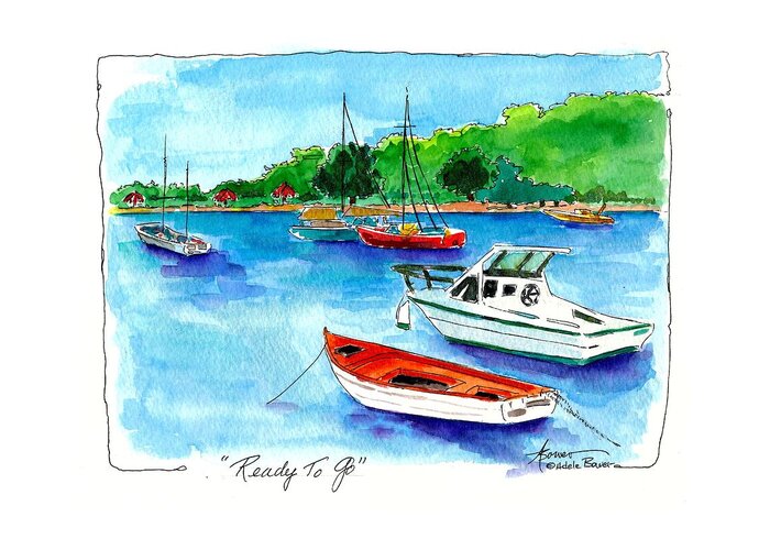Boats Greeting Card featuring the painting Ready to Go by Adele Bower