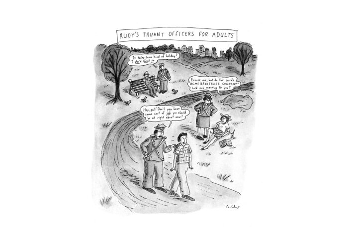 Rudy's Truant Officers For Adults
Education Greeting Card featuring the drawing Rudy's Truant Officers For Adults by Roz Chast