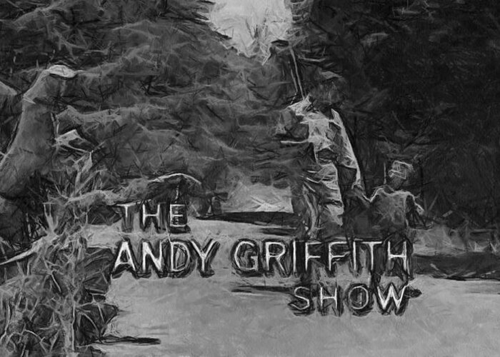 Andy Griffith Greeting Card featuring the digital art Show Cancelled by Paulette B Wright