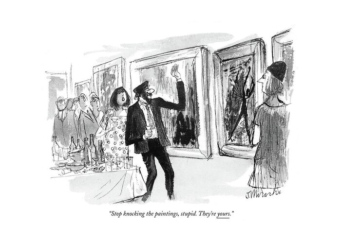 
(woman To Man At Cocktail Party Exhibit Of Paintings.)
Art Greeting Card featuring the drawing Stop Knocking The Paintings by Joseph Mirachi