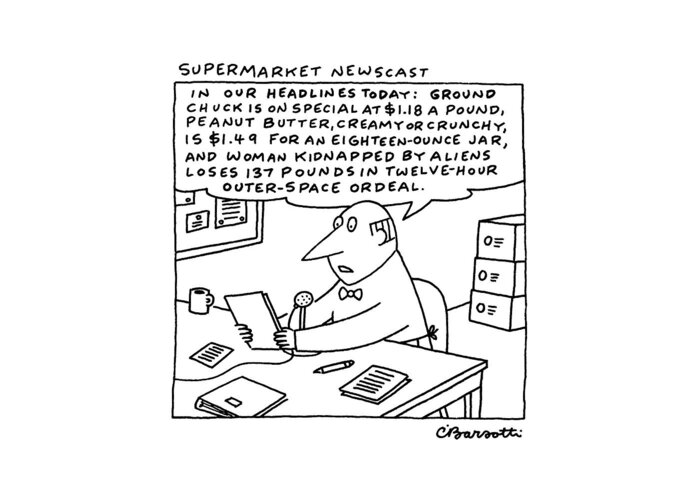 Consumerism Greeting Card featuring the drawing Supermarket Newscaster by Charles Barsotti