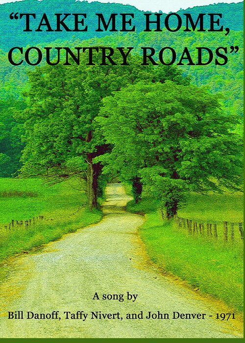 Take Me Home Country Roads Greeting Card featuring the photograph Take Me Home Country Roads by David Lee Thompson