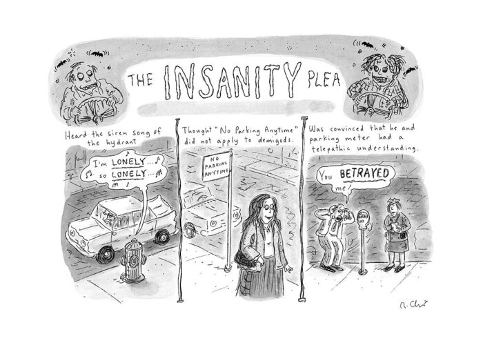 The Insanity Plea Greeting Card featuring the drawing The Insanity Plea by Roz Chast