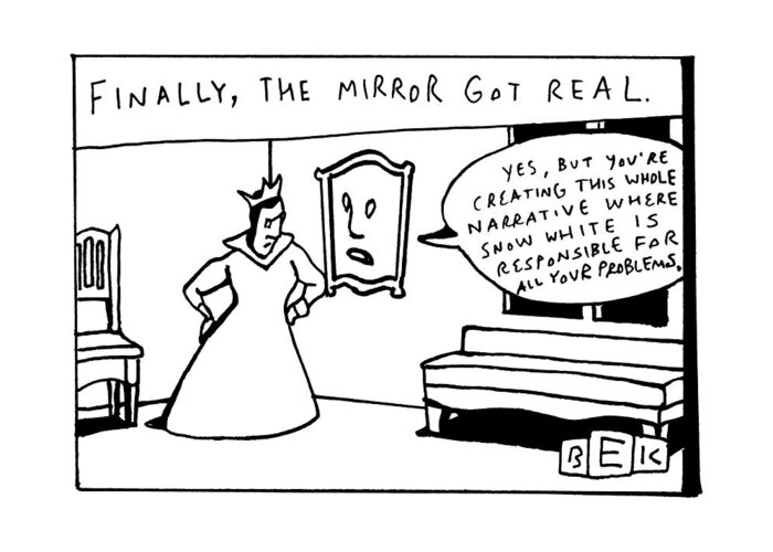 Mirrors Greeting Card featuring the drawing The Mirror On The Wall Says To The Queen Yes by Bruce Eric Kaplan