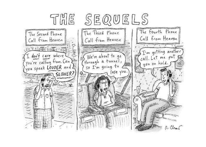 Captionless First Phone Call From Heaven Greeting Card featuring the drawing The Sequels 3 Panels Parodying A Book Called by Roz Chast