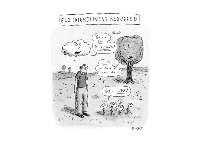 Environment Greeting Card featuring the drawing Title: Ecofriendliness Rebuffed. A Man Walks by Roz Chast