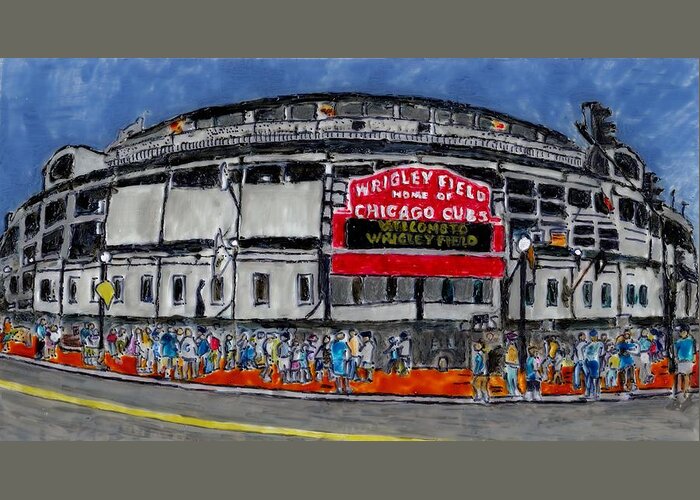 Cubs Greeting Card featuring the painting Welcome to Wrigley Field by Phil Strang
